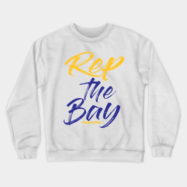 Rep The Bay Golden State Warriors Crewneck Sweatshirt by Dailygrind